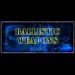 Ballistic Weapons