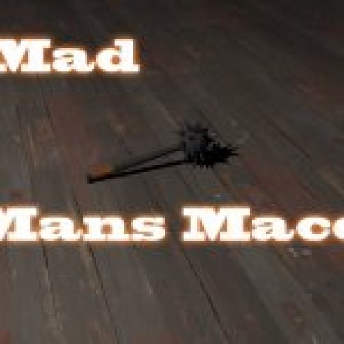 Mad Mans Mace
