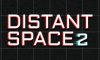 Distant Space 2 (Раздача в Steam)