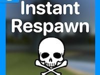 Instant Respawn