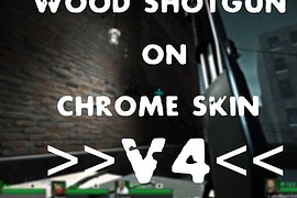 Wood_shotgun_model_on_Chrome_Skin_V4
