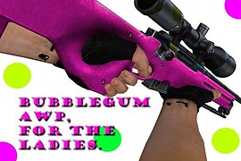 Bubblegum AWP, For the Ladies