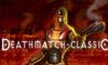 DeathMatch Classic